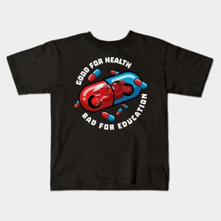 Akira pills - good for health bad for education Kids T-Shirt